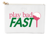 OTG Play Bad Fast Pouch